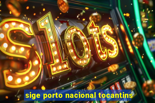 sige porto nacional tocantins